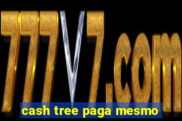 cash tree paga mesmo